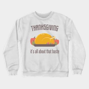 Thanksgiving It's All About that Baste Crewneck Sweatshirt